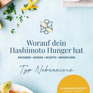 Ernährungsratgeber Hashimoto & Nebenniere